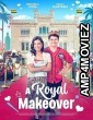 A Royal Makeover (2023) HQ Hindi Dubbed Movie