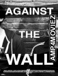 Against the Wall (2023) HQ Hindi Dubbed Movie