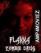 Flakka Zombie Drug (2023) HQ Tamil Dubbed Movie