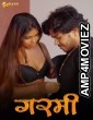 Garmi (2024) S01 Part 1 Sahelii Hindi Hot Web Series