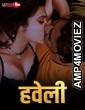 Haveli (2024) Uncutplus Hindi Short Film