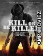 Kill or Be Killed (2015) ORG Hindi Dubbed Movie