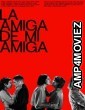 La Amiga De Mi Amiga (2022) HQ Bengali Dubbed Movie