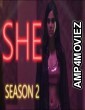 She (2022) Hindi Season 2 Complete Shows