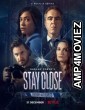 Stay Close (2021) Hindi Dubbed Season 1 Complete Show