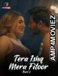 Tera Ishq Mera Fitoor (2024) Part 2 Atrangii Hindi Hot Web Series