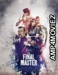 The Final Master (2015) ORG Hindi Dubbed Movie