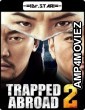 Trapped Abroad 2 (2016) Hindi Dubbed Movie