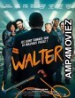 Walter (2019) Unofficial Hindi Dubbed Movie