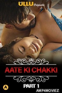 Aate Ki Chakki (Charmsukh) (2021) Part 1 Hindi Season 1 Complete Show