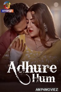 Adhure Hum (2024) S01 P01 Atrangii Hindi Web Series