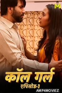 Call Girl (2024) S01 Part 1 Mastram Hindi Web Series