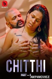 Chitthi (2024) S01 Part 2 Bigshots Hindi Web Series