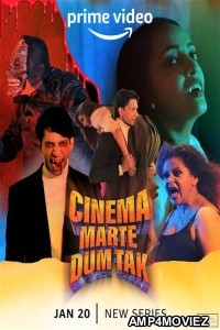 Cinema Marte Dum Tak (2023) Hindi Season 1 Complete Show