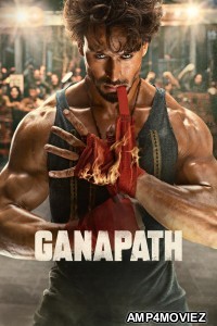 Ganapath (2023) Hindi Movie