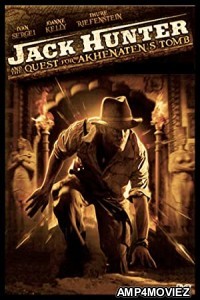 Jack Hunter and the Quest for Akhenatens Tomb (2008) Hindi Dubbed Movie