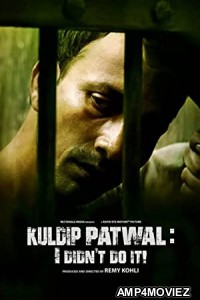 Kuldip Patwal I Didn t Do It (2017) Hindi Full Movie