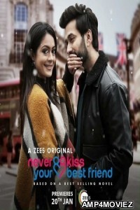 Never Kiss Your Best Friend (2020) Hindi Season 1 Complete Show