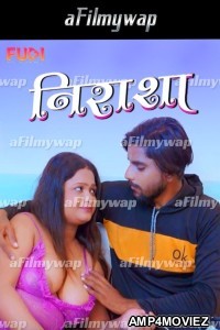 Nirasha (2024) Fugi Hindi Hot Short Film