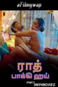 Raat Baaki Hai (2024) Part 2 ULLU Tamil Hot Web Series