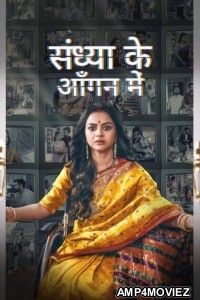 Sandhya Ke Aangan Mein (2024) Season 1 Hindi Web Series