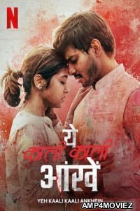 Yeh Kaali Kaali Ankhein (2022) Hindi Season 1 Complete Show